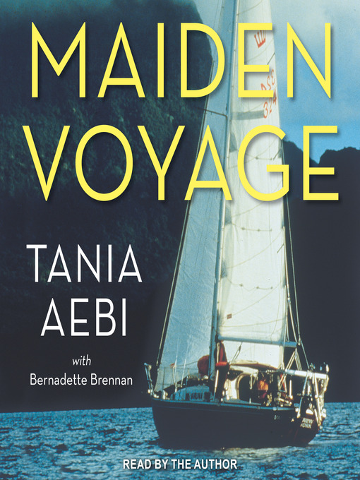 Title details for Maiden Voyage by Tania Aebi - Available